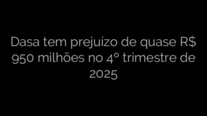 ​Dasa tem prejuízo de quase R$ 950 milhões no 4º trimestre de 2025 